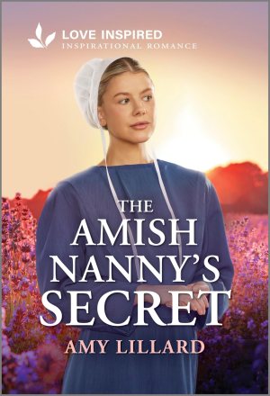 The Amish Nanny's Secret: An Uplifting Inspirational Romance [Mass Market Paperback] Lillard, Amy