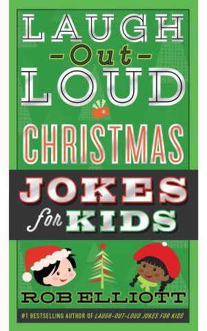 Laugh-Out-Loud Christmas Jokes for Kids: A Christmas Holiday Book for Kids – Winter Riddles and Puns for Children (Ages 6-10) (Laugh-Out-Loud Jokes for Kids) [Paperback] Elliott, Rob and Gearbox
