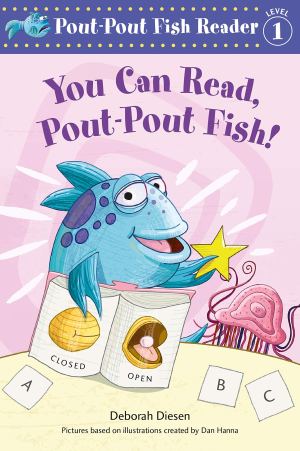 You Can Read, Pout-Pout Fish! (A Pout-Pout Fish Reader) [Paperback] Diesen, Deborah and Hanna, Dan