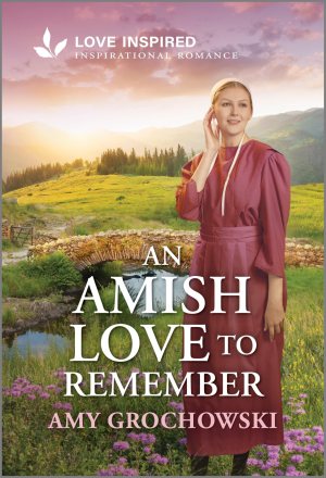 An Amish Love to Remember: An Uplifting Inspirational Romance (Love Inspired) [Mass Market Paperback] Grochowski, Amy