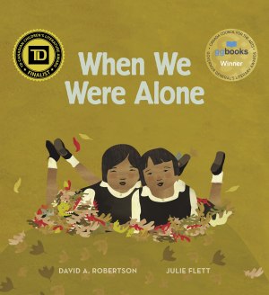 When We Were Alone [Hardcover] Robertson, David A. and Flett, Julie