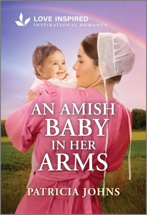 An Amish Baby in Her Arms: An Uplifting Inspirational Romance (Amish Chocolate Shop Brides, 1) [Mass Market Paperback] Johns, Patricia