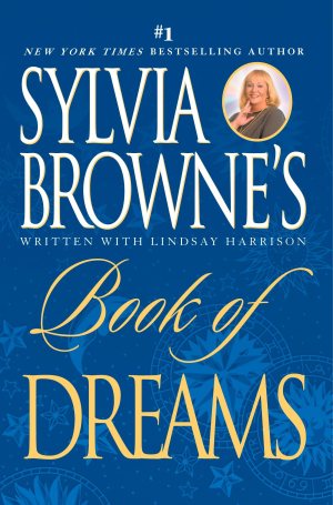 Sylvia Browne's Book of Dreams [Hardcover]  Browne, Sylvia and Harrison, Lindsay