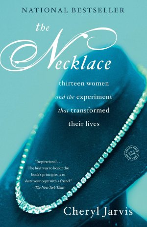 The Necklace: Thirteen Women and The Experiment That Transformed Their Lives [Paperback] Jarvis, Cheryl