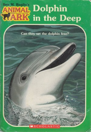 Dolphin in the Deep (Animal Ark Series #22) Baglio, Ben M