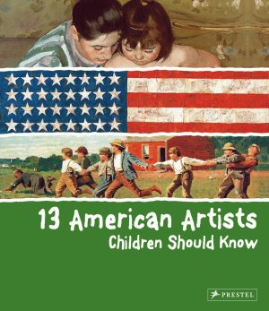 13 American Artists Children Should Know [Hardcover] Finger, Brad