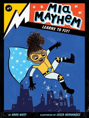 Mia Mayhem Learns to Fly! (2) [Paperback] West, Kara and Hernandez, Leeza