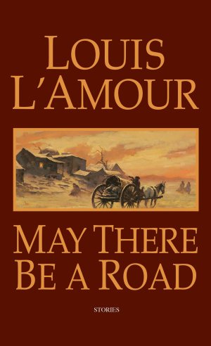 May There Be a Road: Stories by  Louis L'Amour  (Hardcover)