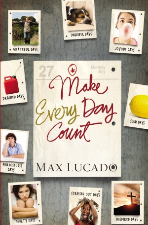 Make Every Day Count - Teen Edition [Paperback] Lucado, Max