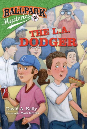 Ballpark Mysteries #3: The L.A. Dodger [Paperback] Kelly, David A. and Meyers, Mark