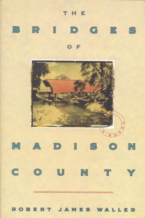 The Bridges of Madison County Robert James Waller