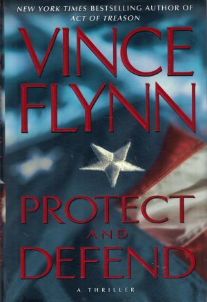 Protect and Defend: A Thriller Flynn, Vince (Hardcover)