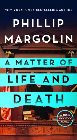A Matter of Life and Death: A Robin Lockwood Novel Margolin, Phillip
