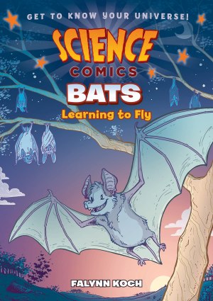 Science Comics: Bats: Learning to Fly [Paperback] Koch, Falynn