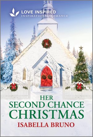 Her Second Chance Christmas: An Uplifting Inspirational Romance [Mass Market Paperback] Bruno, Isabella