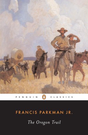 The Oregon Trail (The Penguin American Library) [Paperback] Parkman, Francis and Levin, David