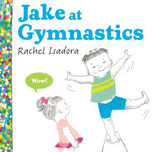 Jake at Gymnastics [Hardcover] Isadora, Rachel