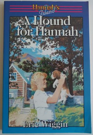 A Hound for Hannah (Hannah's Island Series; Bk 1) Wiggin, Eric