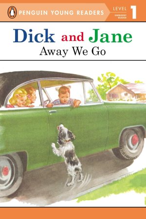 Dick and Jane: Away We Go [Paperback] Penguin Young Readers