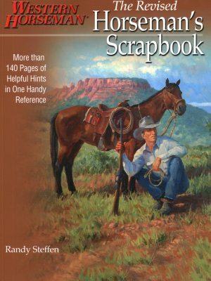Horseman's Scrapbook: His Handy Hints Combined In One Handy Reference [Paperback] Steffen, Randy