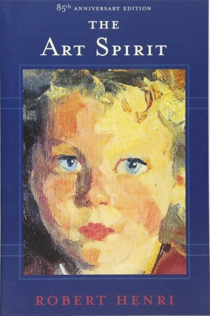 The Art Spirit [Paperback] Robert Henri and Forbes Watson