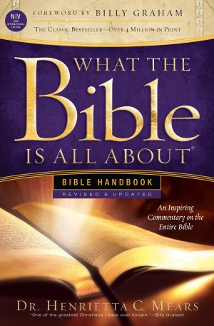 What the Bible Is All About: Revised-NIV Edition Bible Handbook Mears, Henrietta C.