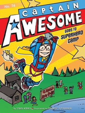 Captain Awesome Goes to Superhero Camp [Paperback] Kirby, Stan and O'Connor, George