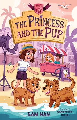 The Princess and the Pup: Agents of H.E.A.R.T. [Paperback] Hay, Sam and Kote, Genevieve