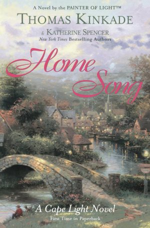 Home Song (Cape Light, Book 2)  [Hardcover]  Kinkade, Thomas and Spencer, Katherine