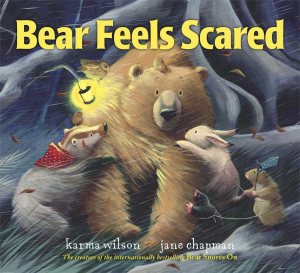 Bear Feels Scared (The Bear Books) [Hardcover] Wilson, Karma and Chapman, Jane