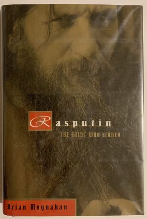 Rasputin: The Saint Who Sinned Moynahan, Brian (Hardcover)