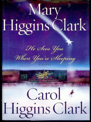 He Sees You When You're Sleeping [Hardcover] Mary Higgins Clark and Carol Higgins Clark