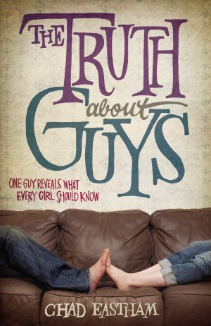 The Truth About Guys [Paperback] Eastham, Chad