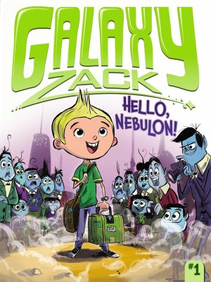 Hello, Nebulon! (Galaxy Zack) [Paperback] O'Ryan, Ray and Jack, Colin