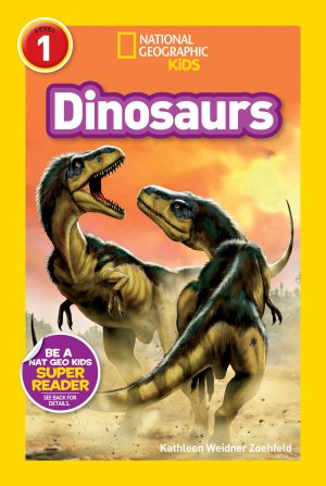 Dinosaurs (National Geographic Kids Readers, Level 1) [Library Binding] Zoehfeld, Kathleen Weidner and National Geographic Kids