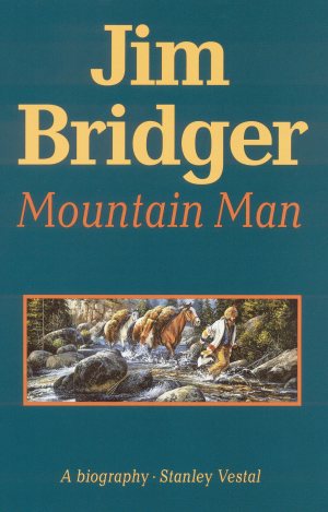 Jim Bridger: Mountain Man [Paperback] Vestal, Stanley