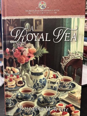 A Royal Tea - Roseanna M. White [Hardcover] White