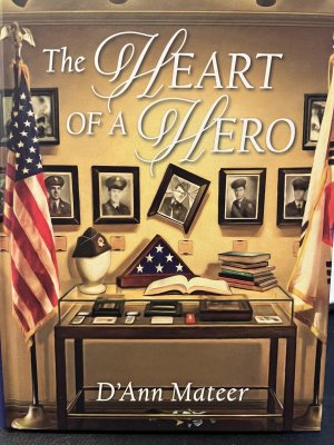 The Heart Of A Hero - D'Ann Mateer [Hardcover] Mateer