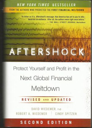 Aftershock: Protect Yourself and Profit in the Next Global Financial Meltdown [Hardcover] Wiedemer, David; Wiedemer, Robert and Spitzer, Cindy