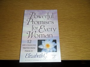 Powerful Promises for Every Woman: 12 Life-Changing Truths from Psalm 23 George, Elizabeth