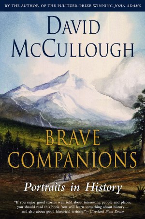 Brave Companions: Portraits In History [Paperback] McCullough, David