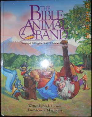 Bible Animal Band: Singing and Telling the Story of Tiem and Forever Mack Thomas and 'Magination