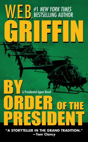 By Order of the President (Presidential Agent, 1) Griffin, W.E.B. (Hardcover)