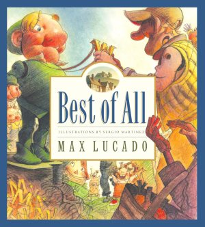 Best of All (Max Lucado's Wemmicks) [Paperback] Lucado, Max and Martinez, Sergio