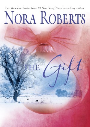 The Gift: Home for Christmas / All I Want for Christmas Roberts, Nora (Hardcover)
