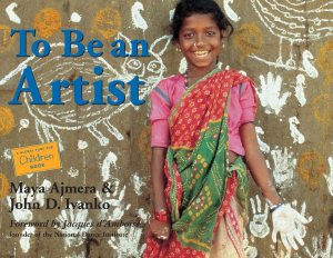 To Be an Artist (Global Fund for Children Books) [Paperback] Ajmera, Maya; Ivanko, John D.; Global Fund For Children (Organization) and D'Amboise, Jacques
