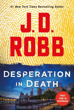 Desperation in Death: An Eve Dallas Novel (In Death, 55) [Mass Market Paperback] Robb, J. D.