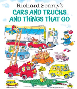Richard Scarry's Cars and Trucks and Things That Go [Hardcover] Scarry, Richard