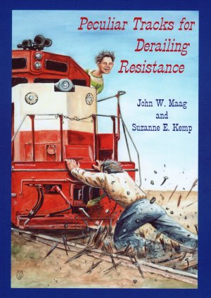 Peculiar Tracks for Derailing Resistance [Paperback] John W. Maag and Suzanne E. Kemp
