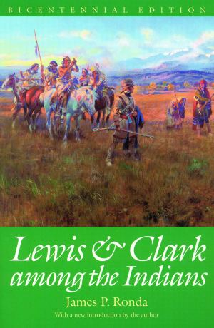 Lewis and Clark among the Indians (Lewis & Clark Expedition) [Paperback] Ronda, James P.